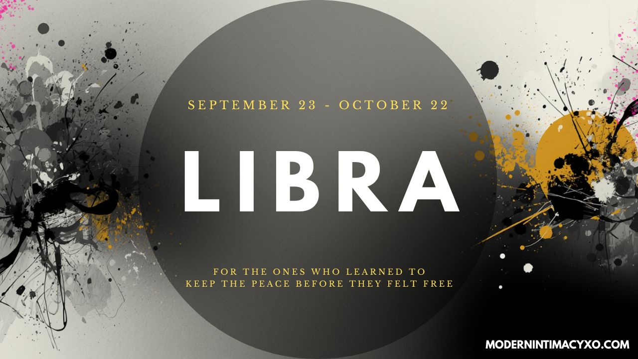 Libra (September 23 – October 22 )